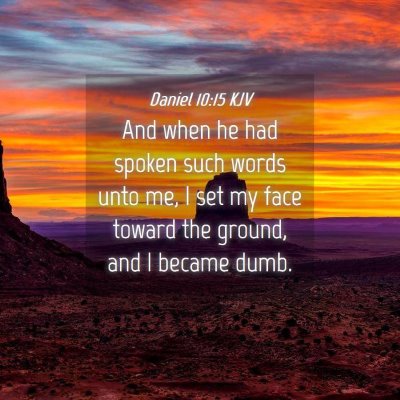 Picture 04 - Daniel 10:15 KJV - And when he had spoken such words unto me, I set - Bible Verse Picture