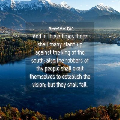 Picture 04 - Daniel 11:14 KJV - And in those times there shall many stand up - Bible Verse Picture