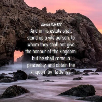 Picture 04 - Daniel 11:21 KJV - And in his estate shall stand up a vile person, - Bible Verse Picture