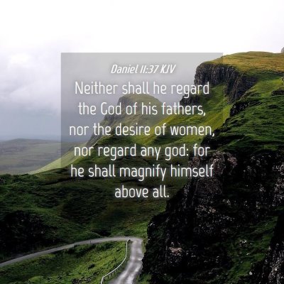 Picture 04 - Daniel 11:37 KJV - Neither shall he regard the God of his fathers, - Bible Verse Picture