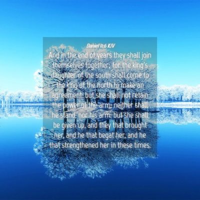 Picture 04 - Daniel 11:6 KJV - And in the end of years they shall join - Bible Verse Picture