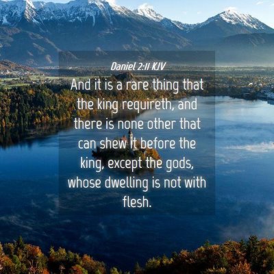 Picture 04 - Daniel 2:11 KJV - And it is a rare thing that the king requireth, - Bible Verse Picture