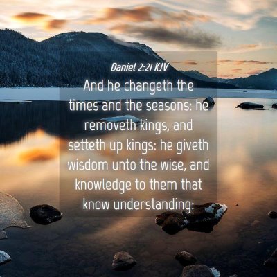 Picture 04 - Daniel 2:21 KJV - And he changeth the times and the seasons: he - Bible Verse Picture