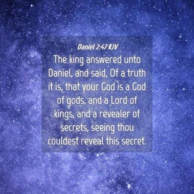 Picture 04 - Daniel 2:47 KJV - The king answered unto Daniel, and said, Of a - Bible Verse Picture