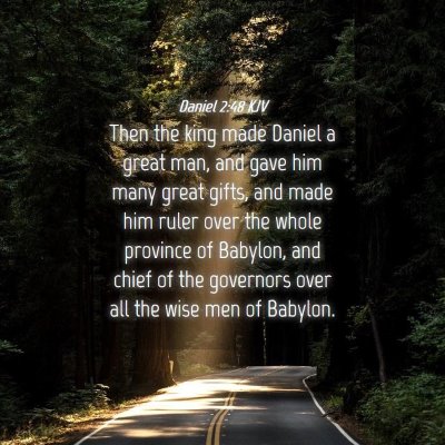 Picture 04 - Daniel 2:48 KJV - Then the king made Daniel a great man, and gave - Bible Verse Picture