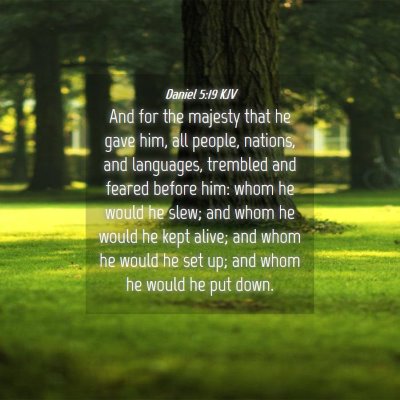 Picture 04 - Daniel 5:19 KJV - And for the majesty that he gave him, all people, - Bible Verse Picture
