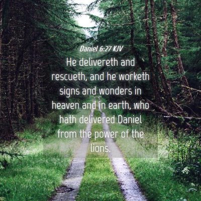 Picture 04 - Daniel 6:27 KJV - He delivereth and rescueth, and he worketh signs - Bible Verse Picture