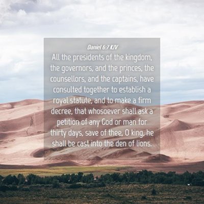 Picture 04 - Daniel 6:7 KJV - All the presidents of the kingdom, the governors, - Bible Verse Picture