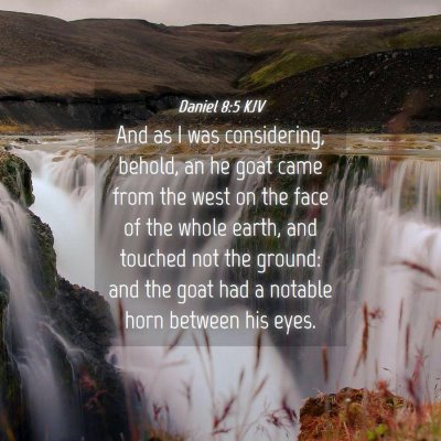 Picture 04 - Daniel 8:5 KJV - And as I was considering, behold, an he goat came - Bible Verse Picture