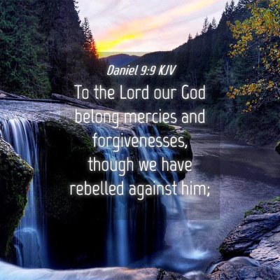 Picture 04 - Daniel 9:9 KJV - To the Lord our God belong mercies and - Bible Verse Picture