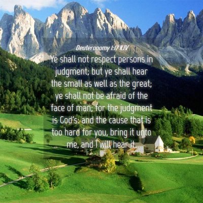 Picture 04 - Deuteronomy 1:17 KJV - Ye shall not respect persons in judgment; but ye - Bible Verse Picture