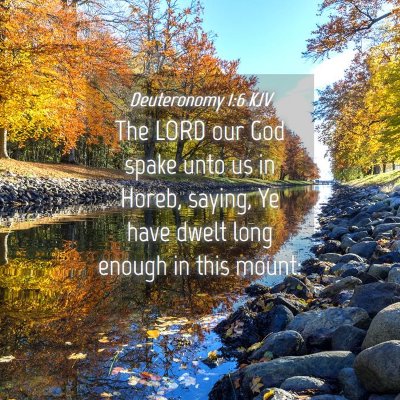 Picture 04 - Deuteronomy 1:6 KJV - The LORD our God spake unto us in Horeb, saying, - Bible Verse Picture