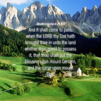 Picture 04 - Deuteronomy 11:29 KJV - And it shall come to pass, when the LORD thy God - Bible Verse Picture