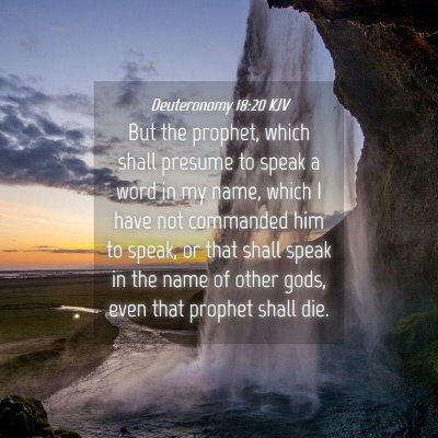 Picture 04 - Deuteronomy 18:20 KJV - But the prophet, which shall presume to speak a - Bible Verse Picture