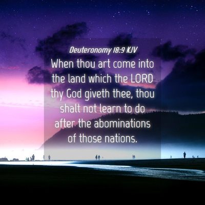 Picture 04 - Deuteronomy 18:9 KJV - When thou art come into the land which the LORD - Bible Verse Picture