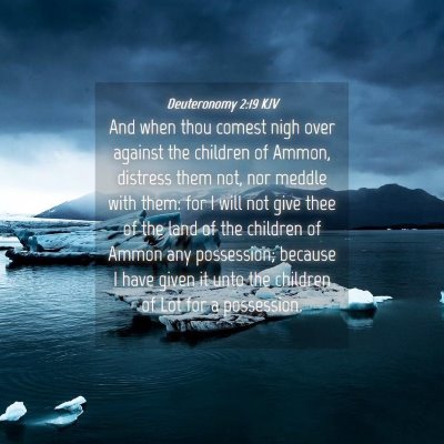 Picture 04 - Deuteronomy 2:19 KJV - And when thou comest nigh over against the - Bible Verse Picture