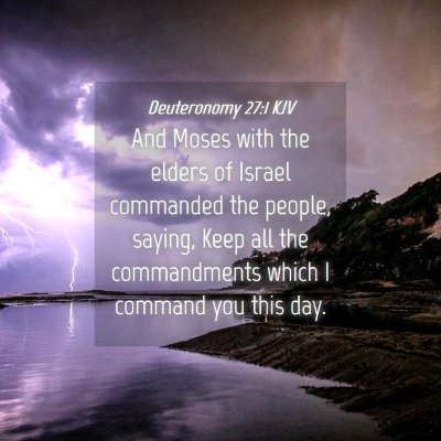 Picture 04 - Deuteronomy 27:1 KJV - And Moses with the elders of Israel commanded the - Bible Verse Picture