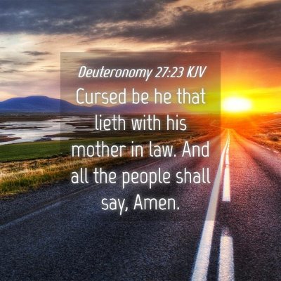 Picture 04 - Deuteronomy 27:23 KJV - Cursed be he that lieth with his mother in law. - Bible Verse Picture