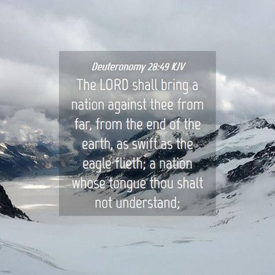 Picture 04 - Deuteronomy 28:49 KJV - The LORD shall bring a nation against thee from - Bible Verse Picture