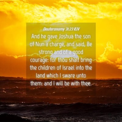 Picture 04 - Deuteronomy 31:23 KJV - And he gave Joshua the son of Nun a charge, and - Bible Verse Picture