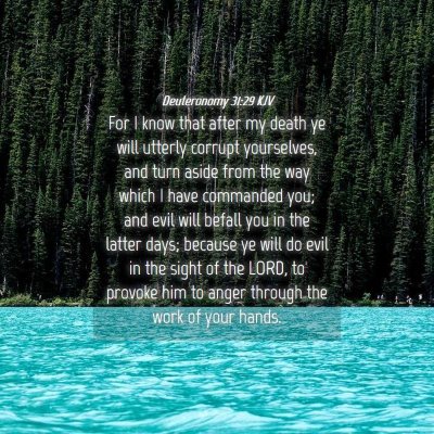 Picture 04 - Deuteronomy 31:29 KJV - For I know that after my death ye will utterly - Bible Verse Picture