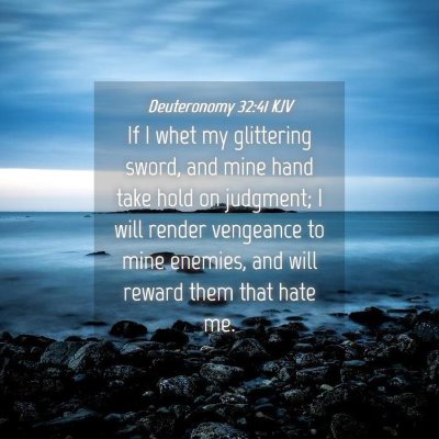 Picture 04 - Deuteronomy 32:41 KJV - If I whet my glittering sword, and mine hand take - Bible Verse Picture