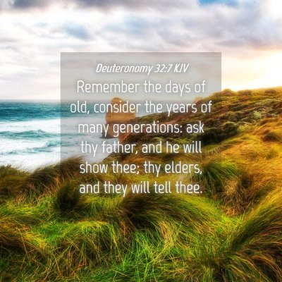 Picture 04 - Deuteronomy 32:7 KJV - Remember the days of old, consider the years of - Bible Verse Picture