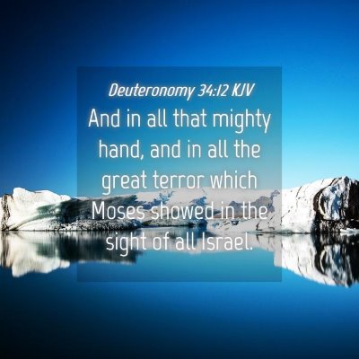 Picture 04 - Deuteronomy 34:12 KJV - And in all that mighty hand, and in all the great - Bible Verse Picture