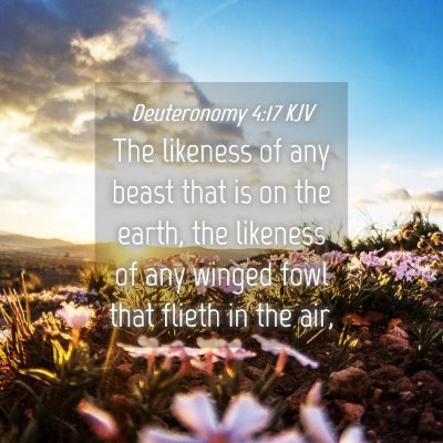 Picture 04 - Deuteronomy 4:17 KJV - The likeness of any beast that is on the earth, - Bible Verse Picture
