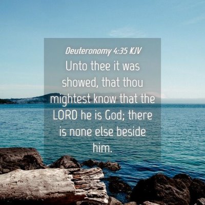 Picture 04 - Deuteronomy 4:35 KJV - Unto thee it was showed, that thou mightest know - Bible Verse Picture