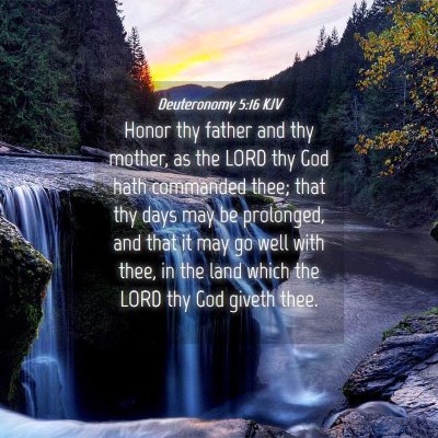 Picture 04 - Deuteronomy 5:16 KJV - Honor thy father and thy mother, as the LORD thy - Bible Verse Picture