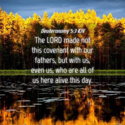 Picture 04 - Deuteronomy 5:3 KJV - The LORD made not this covenant with our fathers, - Bible Verse Picture