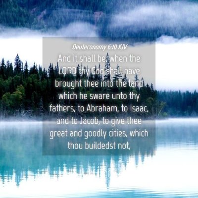 Picture 04 - Deuteronomy 6:10 KJV - And it shall be, when the LORD thy God shall have - Bible Verse Picture