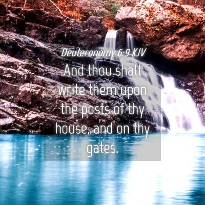 Picture 04 - Deuteronomy 6:9 KJV - And thou shalt write them upon the posts of thy - Bible Verse Picture