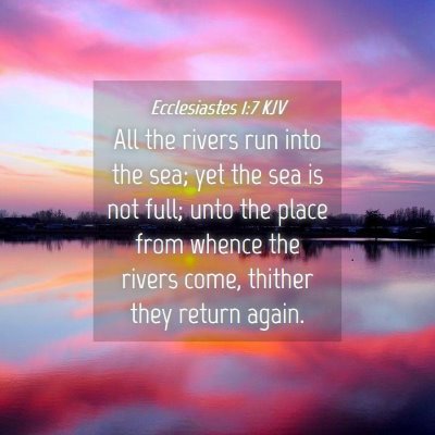 Picture 04 - Ecclesiastes 1:7 KJV - All the rivers run into the sea; yet the sea is - Bible Verse Picture