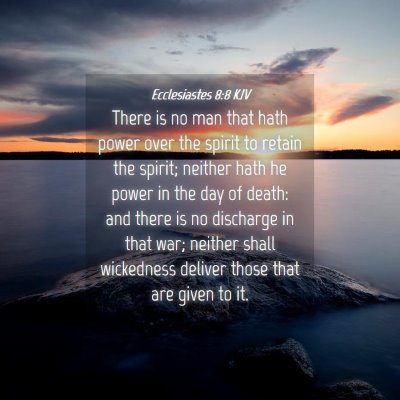 Picture 04 - Ecclesiastes 8:8 KJV - There is no man that hath power over the spirit - Bible Verse Picture