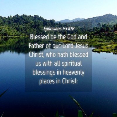 Picture 04 - Ephesians 1:3 KJV - Blessed be the God and Father of our Lord Jesus - Bible Verse Picture