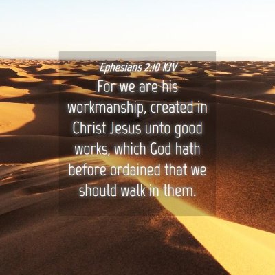 Picture 04 - Ephesians 2:10 KJV - For we are his workmanship, created in Christ - Bible Verse Picture