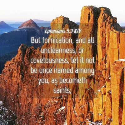 Picture 04 - Ephesians 5:3 KJV - But fornication, and all uncleanness, or - Bible Verse Picture