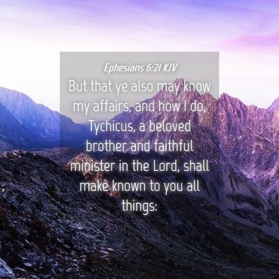 Picture 04 - Ephesians 6:21 KJV - But that ye also may know my affairs, and how I - Bible Verse Picture