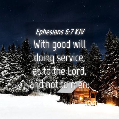 Picture 04 - Ephesians 6:7 KJV - With good will doing service, as to the Lord, and - Bible Verse Picture