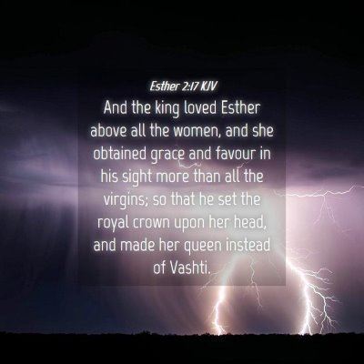 Picture 04 - Esther 2:17 KJV - And the king loved Esther above all the women, - Bible Verse Picture