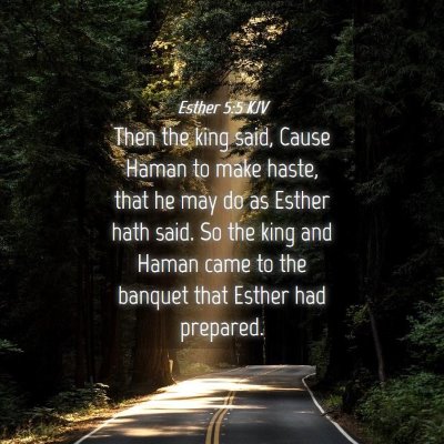 Picture 04 - Esther 5:5 KJV - Then the king said, Cause Haman to make haste, - Bible Verse Picture
