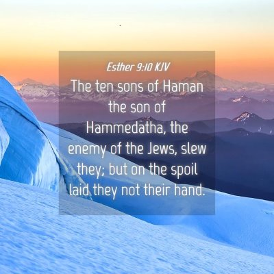 Picture 04 - Esther 9:10 KJV - The ten sons of Haman the son of Hammedatha, the - Bible Verse Picture