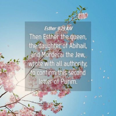 Picture 04 - Esther 9:29 KJV - Then Esther the queen, the daughter of Abihail, - Bible Verse Picture