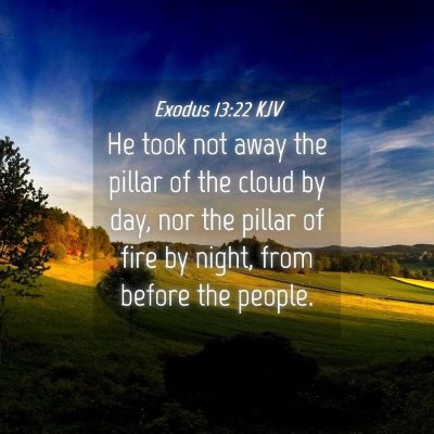 Picture 04 - Exodus 13:22 KJV - He took not away the pillar of the cloud by day, - Bible Verse Picture