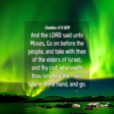 Picture 04 - Exodus 17:5 KJV - And the LORD said unto Moses, Go on before the - Bible Verse Picture