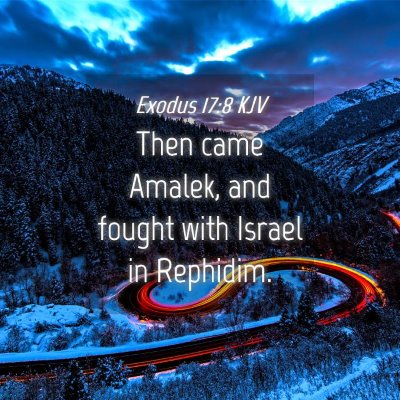 Picture 04 - Exodus 17:8 KJV - Then came Amalek, and fought with Israel in - Bible Verse Picture