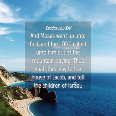 Picture 04 - Exodus 19:3 KJV - And Moses went up unto God, and the LORD called - Bible Verse Picture