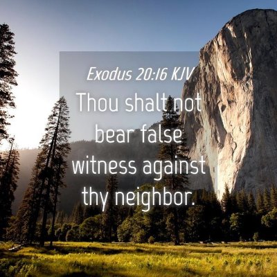 Picture 04 - Exodus 20:16 KJV - Thou shalt not bear false witness against thy - Bible Verse Picture